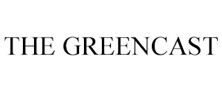 THE GREENCAST