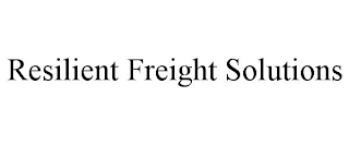 RESILIENT FREIGHT SOLUTIONS