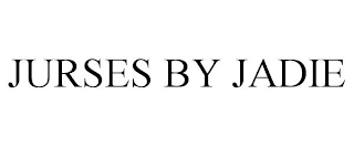 JURSES BY JADIE