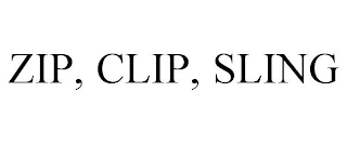 ZIP, CLIP, SLING