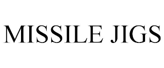 MISSILE JIGS
