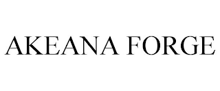 AKEANA FORGE