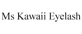 MS KAWAII EYELASH