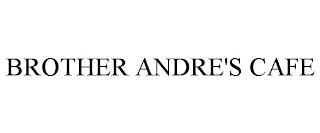 BROTHER ANDRE'S CAFE