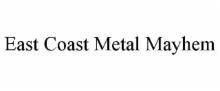 EAST COAST METAL MAYHEM