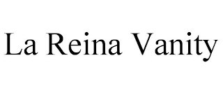 LA REINA VANITY