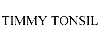 TIMMY TONSIL