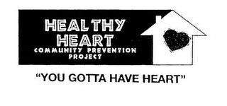 HEALTHY HEART COMMUNITY PREVENTION PROJECT "YOU GOTTA HAVE HEART"
