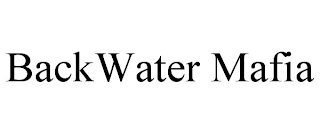 BACKWATER MAFIA
