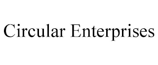 CIRCULAR ENTERPRISES