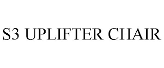 S3 UPLIFTER CHAIR