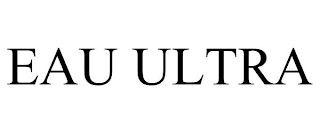 EAU ULTRA
