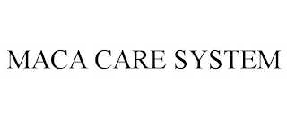 MACA CARE SYSTEM