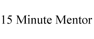 15 MINUTE MENTOR