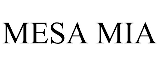 MESA MIA