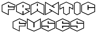 FRANTIC FUSES