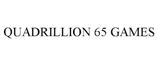 QUADRILLION 65 GAMES