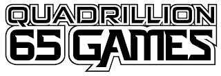 QUADRILLION 65 GAMES