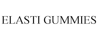 ELASTI GUMMIES