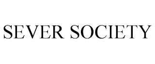 SEVER SOCIETY