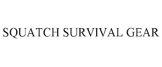 SQUATCH SURVIVAL GEAR