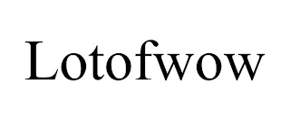 LOTOFWOW