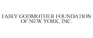 FAIRY GODMOTHER FOUNDATION OF NEW YORK, INC.