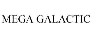 MEGA GALACTIC