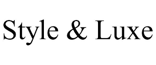 STYLE & LUXE