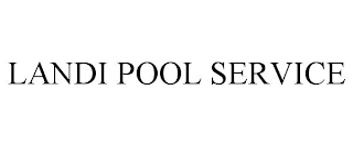 LANDI POOL SERVICE