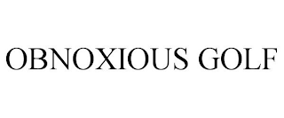 OBNOXIOUS GOLF