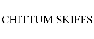 CHITTUM SKIFFS
