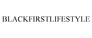 BLACKFIRSTLIFESTYLE