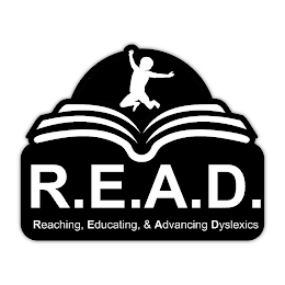 R.E.A.D. REACHING, EDUCATING, & ADVANCING DYSLEXICS