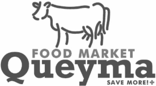 FOOD MARKET QUEYMA SAVE MORE!+