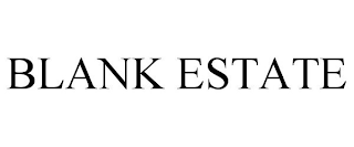 BLANK ESTATE