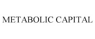 METABOLIC CAPITAL