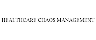 HEALTHCARE CHAOS MANAGEMENT