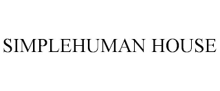SIMPLEHUMAN HOUSE