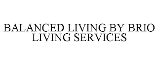 BALANCED LIVING BY BRIO LIVING SERVICES