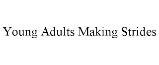 YOUNG ADULTS MAKING STRIDES