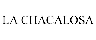 LA CHACALOSA