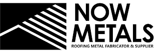 NOW METALS ROOFING METAL FABRICATOR & SUPPLIER
