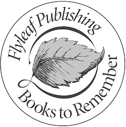FLYLEAF PUBLISHING BOOKS TO REMEMBER