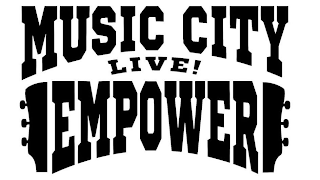 MUSIC CITY LIVE! EMPOWER