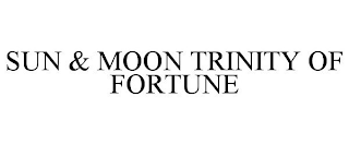 SUN & MOON TRINITY OF FORTUNE