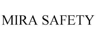 MIRA SAFETY
