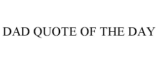 DAD QUOTE OF THE DAY