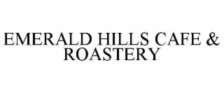 EMERALD HILLS CAFE & ROASTERY