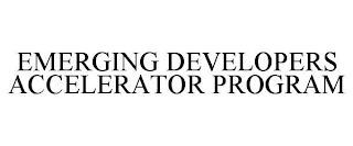 EMERGING DEVELOPERS ACCELERATOR PROGRAM